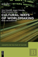Cultural Ways Of Worldmaking