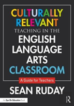 Culturally Relevant Teaching In The English Language Arts Classroom