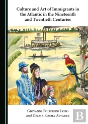 Culture And Art Of Immigrants In The Atlantic In The Nineteenth And Twentieth Centuries