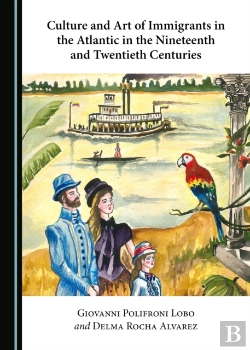 Bertrand.pt - Culture And Art Of Immigrants In The Atlantic In The Nineteenth And Twentieth Centuries