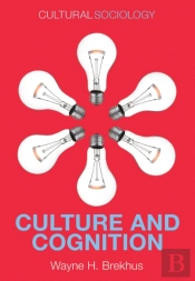 Culture And Cognition: Patterns In The Social Cons Truction Of Reality