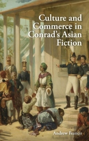 Culture And Commerce In Conrad'S Asian Fiction