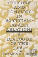Culture And Conflict In Egyptian-Israeli Relations