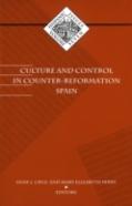 Culture And Control In Counter-Reformation Spain