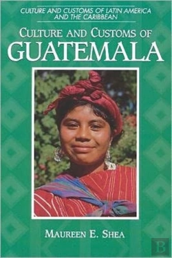 Bertrand.pt - Culture And Customs Of Guatemala