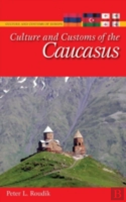 Bertrand.pt - Culture And Customs Of The Caucasus