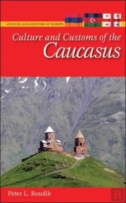 Bertrand.pt - Culture And Customs Of The Caucasus