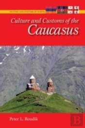 Culture And Customs Of The Caucasus