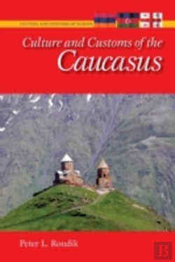 Bertrand.pt - Culture And Customs Of The Caucasus