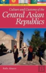 Culture And Customs Of The Central Asian Republics
