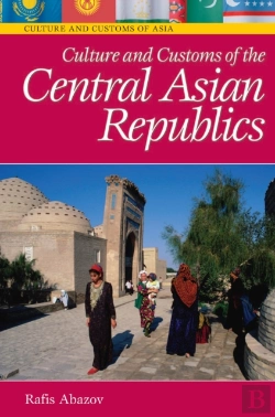 Bertrand.pt - Culture And Customs Of The Central Asian Republics