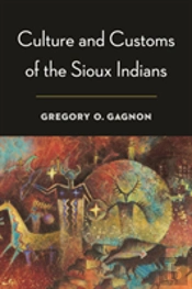 Culture And Customs Of The Sioux Indians