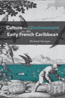 Culture And Environment In The Early French Caribbean