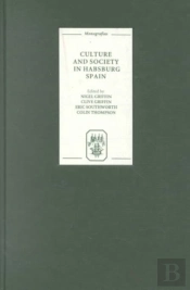 Culture And Society In Habsburg Spain