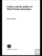 Culture And The Politics Of Third World Nationalism