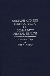 Culture And The Restructuring Of Community Mental Health