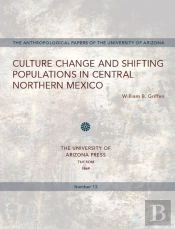 Culture Change And Shifting Populations In Central Northern Mexico