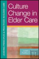 Culture Change In Elder Care