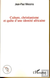 Culture, Christianisme Et Quête D'Une Identité Africaine