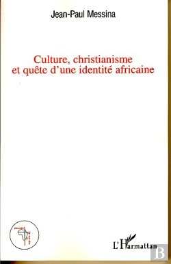Bertrand.pt - Culture, Christianisme Et Quête D'Une Identité Africaine