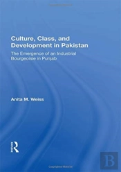 Culture, Class, And Development In Pakistan