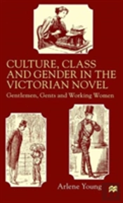 Culture, Class And Gender In The Victorian Novel