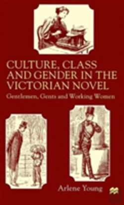 Bertrand.pt - Culture, Class And Gender In The Victorian Novel