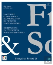 Culture Comme Espace D'Appropriation Du Francais Par Les Immigrés ; Observations En Fédération Wallonie-Bruxelles
