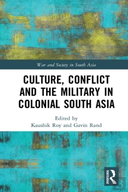 Bertrand.pt - Culture, Conflict And The Military In Colonial South Asia