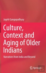 Culture, Context And Aging Of Older Indians