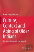 Culture, Context And Aging Of Older Indians