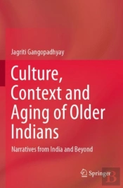 Culture, Context And Aging Of Older Indians