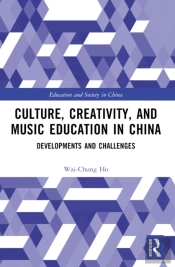Culture, Creativity, And Music Education In China