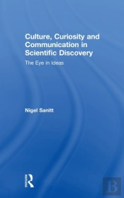 Culture, Curiosity And Communication In Scientific Discovery