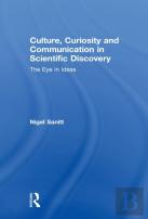 Culture, Curiosity And Communication In Scientific Discovery