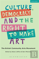 Culture, Democracy And The Right To Make Art