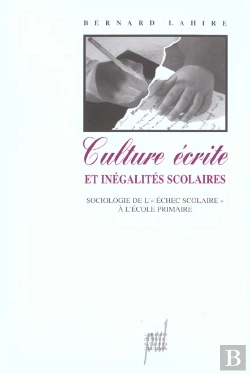 Bertrand.pt - Culture Ecrite Et Inegalites Scolaires ; Sociologie De L'Echec Scolaire A L'Ecole Primaire