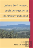 Culture, Environment, And Conservation In The Appalachian South