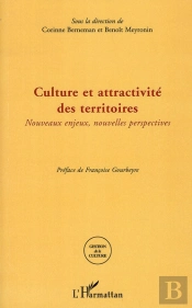 Culture Et Attractivité Des Territoires ; Nouveaux Enjeux, Nouvelles Perspectives
