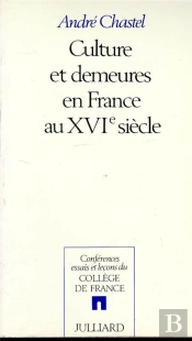 Culture Et Demeures En France Au Xvi Siecle