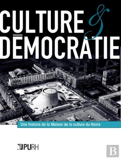 Bertrand.pt - Culture Et Democratie. Une Histoire De La Maison De La Culture
