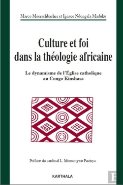 Bertrand.pt - Culture Et Foi Dans La Théologie Africaine ; Le Dynamisme De L'Église Catholique Au Congo Kinshasa