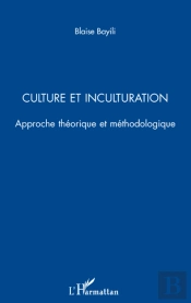 Culture Et Inculturation ; Approche Théorique Et Méthodologique