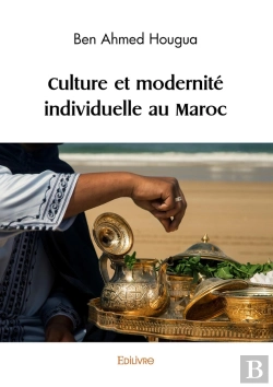 Bertrand.pt - Culture Et Modernité Individuelle Au Maroc : Une Excursion Dans Les Données De World Value Survey