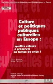 Culture Et Politiques Culturelles En Europe : Quelles Valeurs À Préserver En Temps De Crise?
