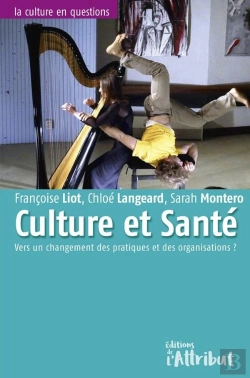 Bertrand.pt - Culture Et Sante - Quels Changements Dans Les Politiques Publiques, Les Organisations Et Les Pratiqu