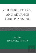 Culture, Ethics, And Advance Care Planning