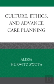 Culture, Ethics, And Advance Care Planning