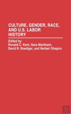Bertrand.pt - Culture, Gender, Race, And U.S. Labor History