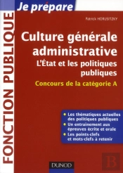 Culture Générale Administrative ; L'État Et Les Politiques Publiques ; Catégorie A